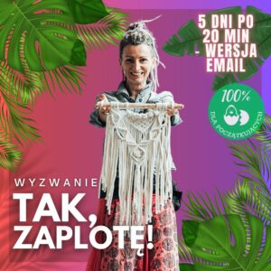 Makramowe wyzwanie TAK, ZAPLOTĘ!