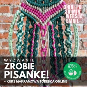 Wyzwanie ZROBIĘ PISANKĘ! + Makramowa torebka ONLINE