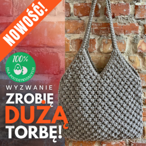 Wyzwanie ZROBIĘ DUŻĄ TORBĘ!